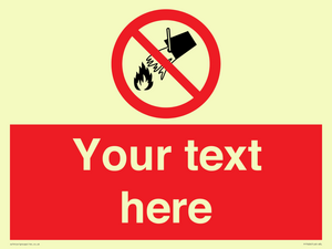 Custom prohibition Do not extinguish with water